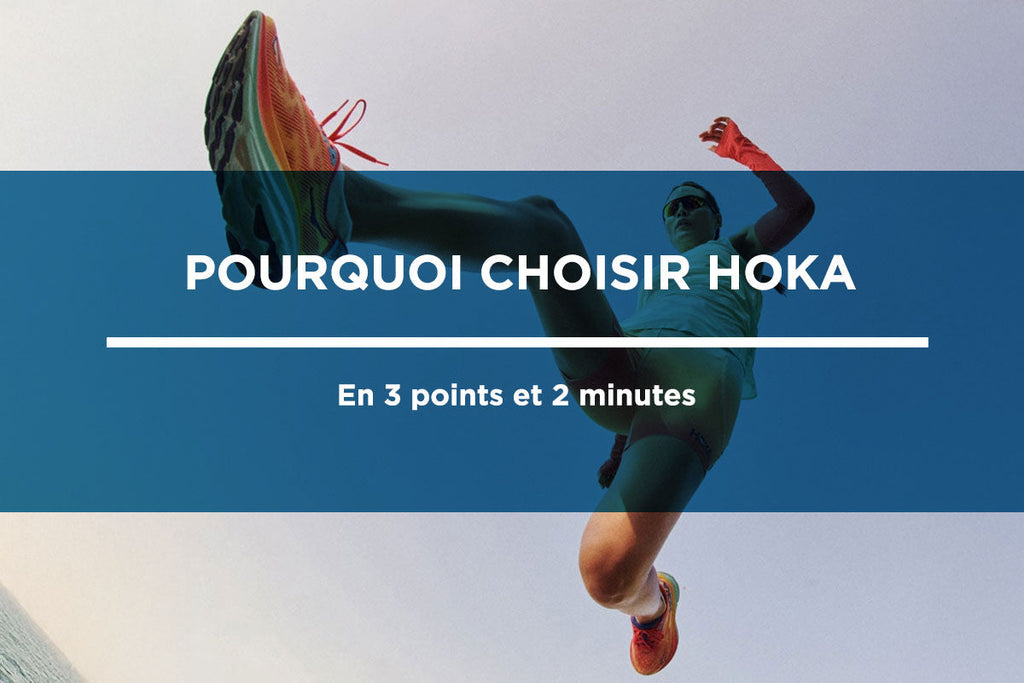 Pourquoi choisir une chaussre Hoka • en 3 points et 2 minutes!